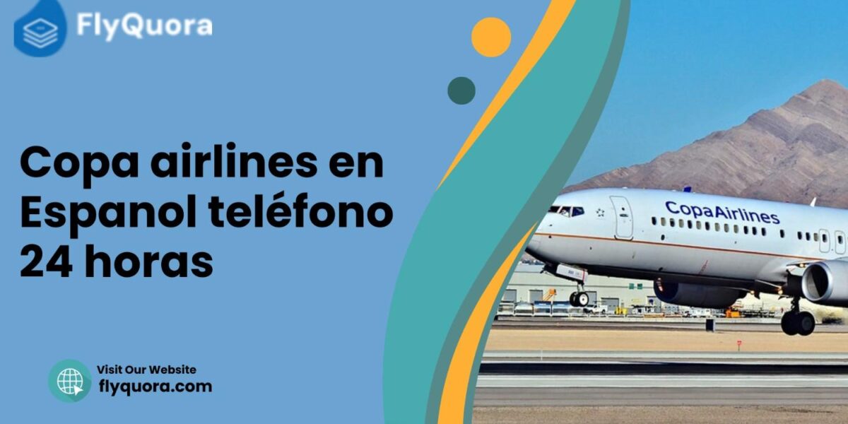 Copa airlines teléfono 24 horas