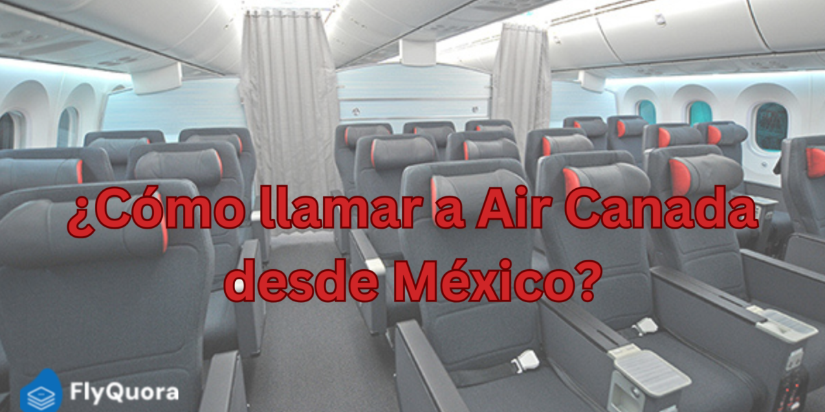 ¿Cómo llamar a Air Canada desde México