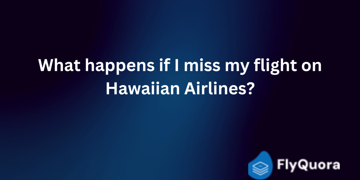 hawaiian airlines missed flight